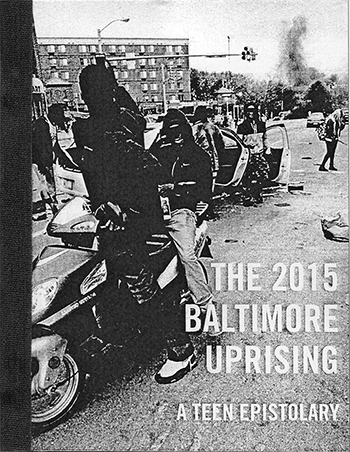The 2015 Baltimore Uprising: A Teen Epistolary